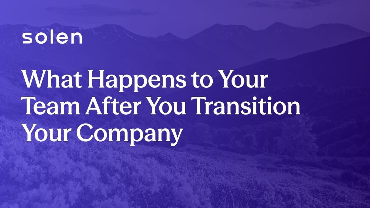 What happens to your team after you transition your company