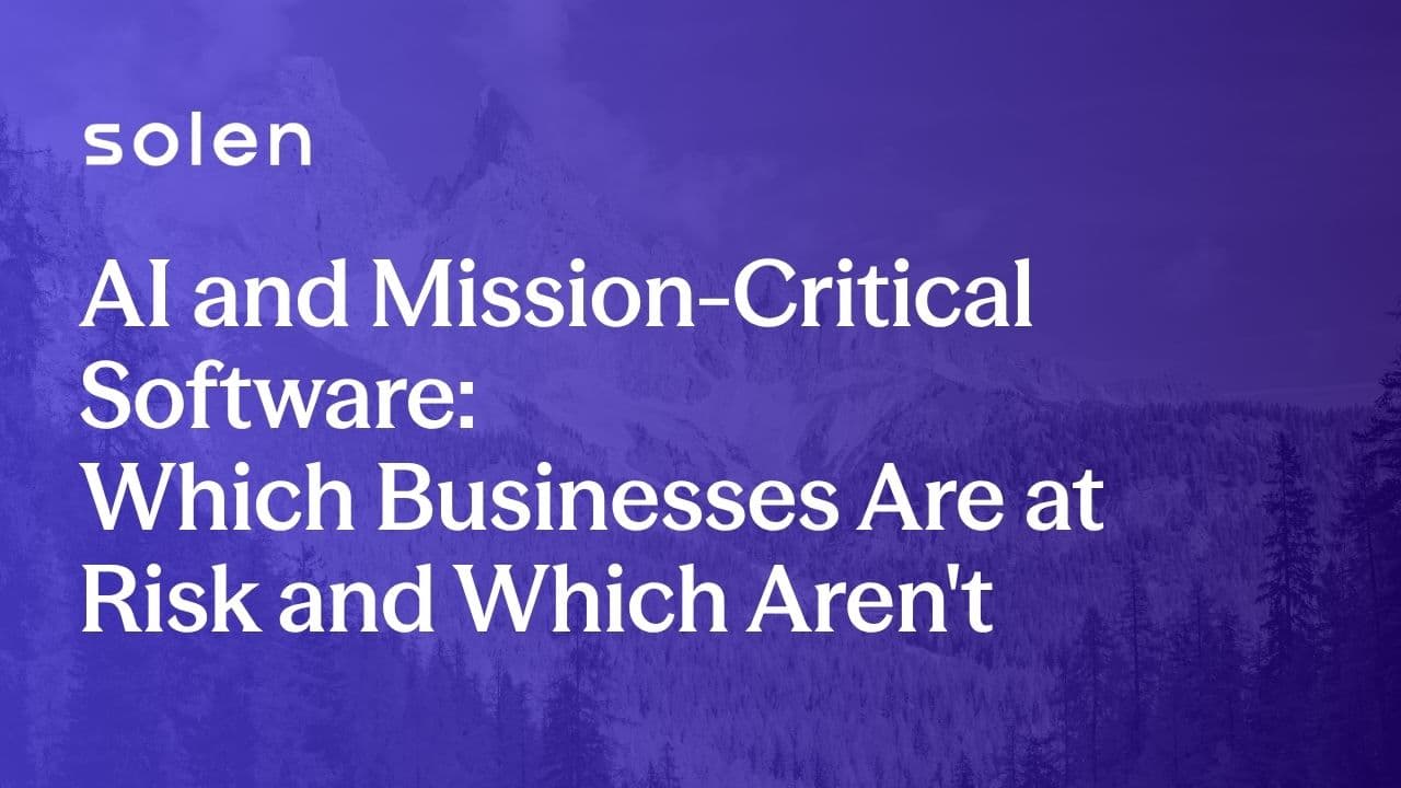 AI and Mission-critical Software: Which Businesses are at Risk and Which Aren't