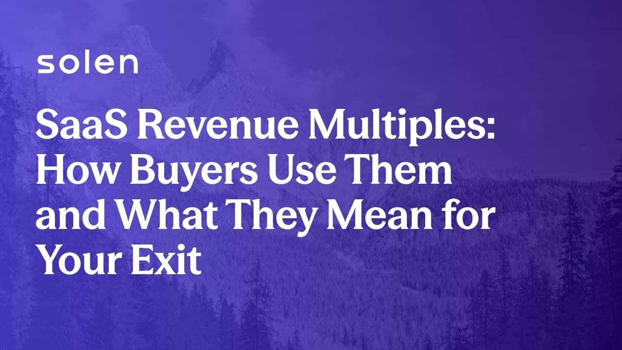SaaS Revenue Multiples: How Buyers Use Them and What They Mean for Your Exit