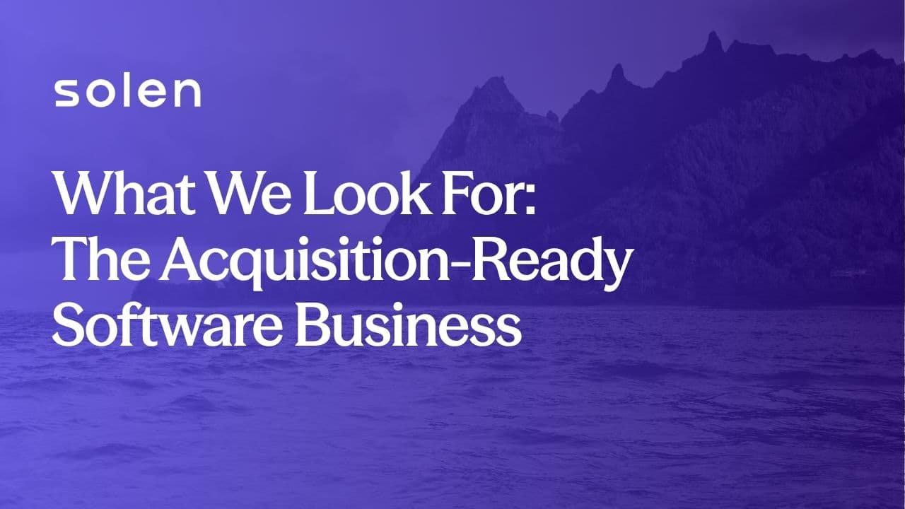 What We Look For: Acquisition-Ready Software Business