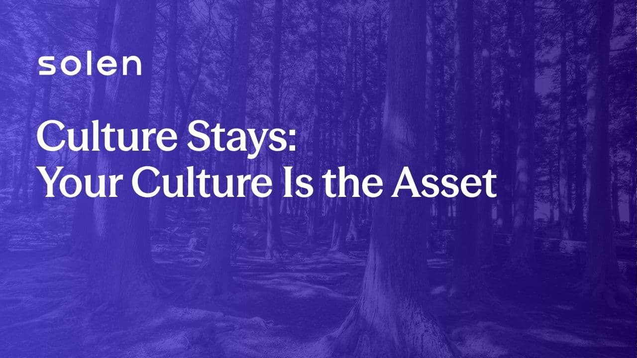 Culture Stays: Your Culture Is the Asset